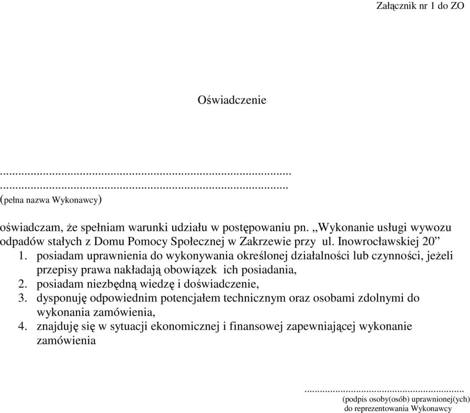 posiadam uprawnienia do wykonywania określonej działalności lub czynności, jeżeli przepisy prawa nakładają obowiązek ich posiadania, 2.