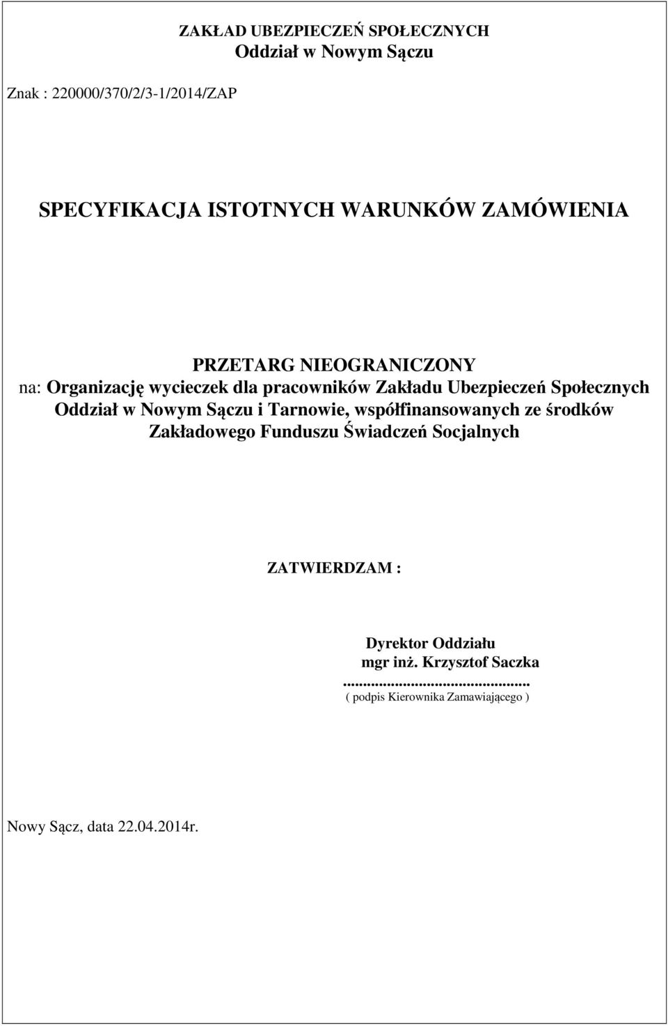 Społecznych Oddział w Nowym Sączu i Tarnowie, współfinansowanych ze środków Zakładowego Funduszu Świadczeń