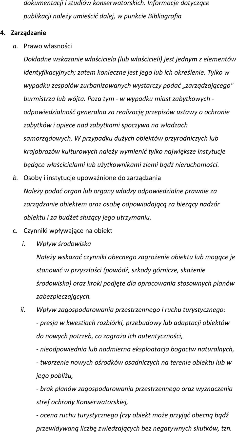 Tylko w wypadku zespołów zurbanizowanych wystarczy podać zarządzającego" burmistrza lub wójta.