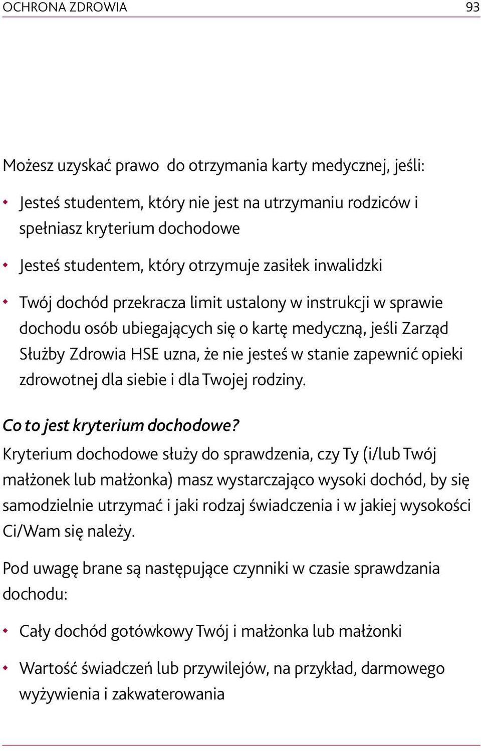 opieki zdrowotnej dla siebie i dla Twojej rodziny. Co to jest kryterium dochodowe?