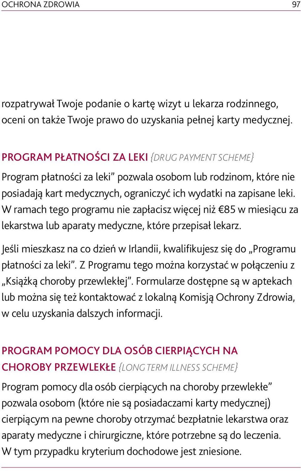 W ramach tego programu nie zapłacisz więcej niż 85 w miesiącu za lekarstwa lub aparaty medyczne, które przepisał lekarz.