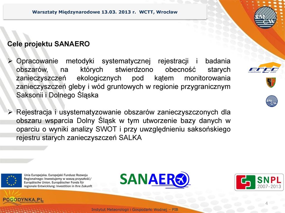 ekologicznych pod kątem monitorowania zanieczyszczeń gleby i wód gruntowych w regionie przygranicznym Saksonii i Dolnego Śląska Rejestracja i