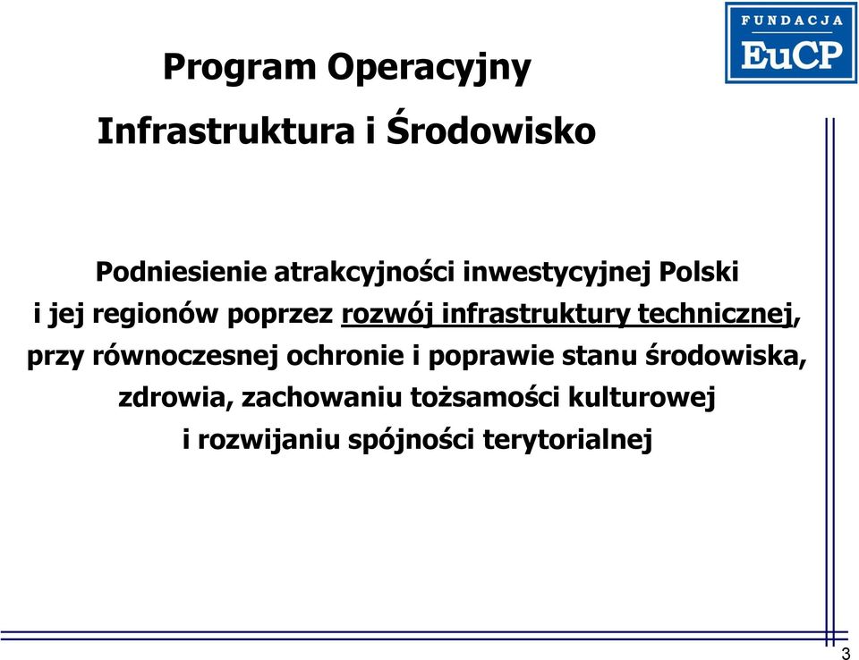 infrastruktury technicznej, przy równoczesnej ochronie i poprawie stanu