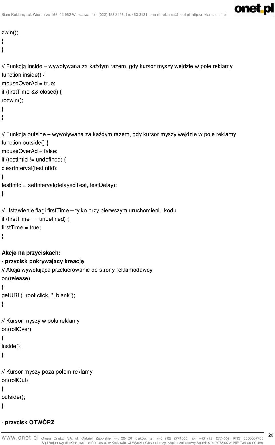 = undefined) clearinterval(testintid); testintid = setinterval(delayedtest, testdelay); // Ustawienie flagi firsttime tylko przy pierwszym uruchomieniu kodu if (firsttime == undefined) firsttime =