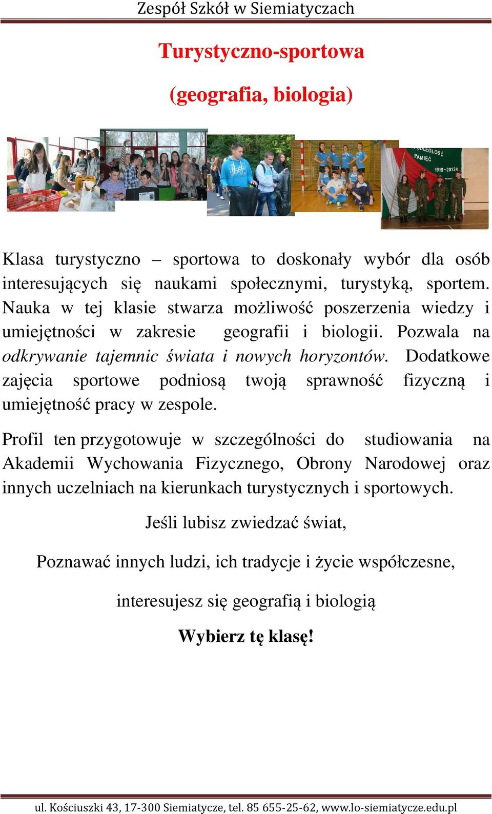 Dodatkowe zajęcia sportowe podniosą twoją sprawność fizyczną i umiejętność pracy w zespole.