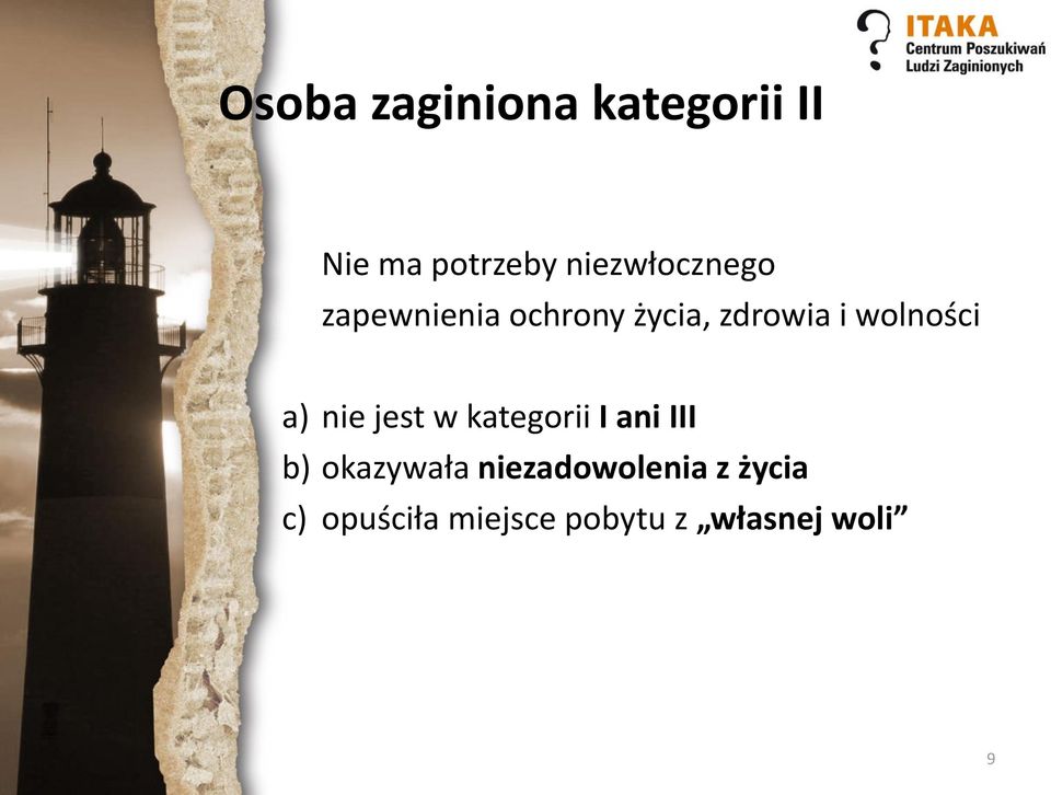 wolności a) nie jest w kategorii I ani III b)