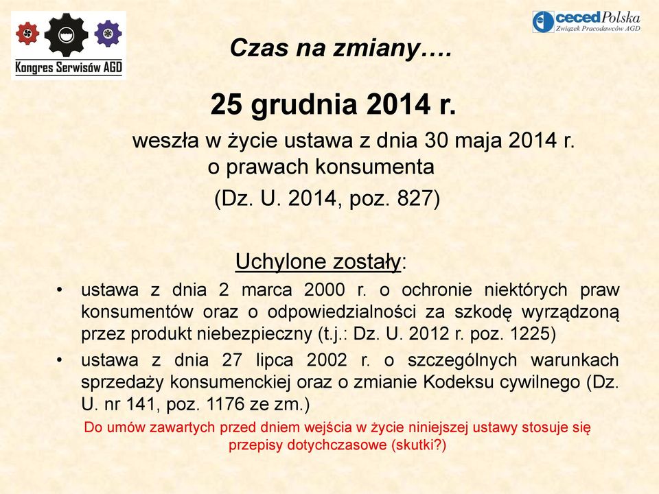 o ochronie niektórych praw konsumentów oraz o odpowiedzialności za szkodę wyrządzoną przez produkt niebezpieczny (t.j.: Dz. U. 2012 r. poz.