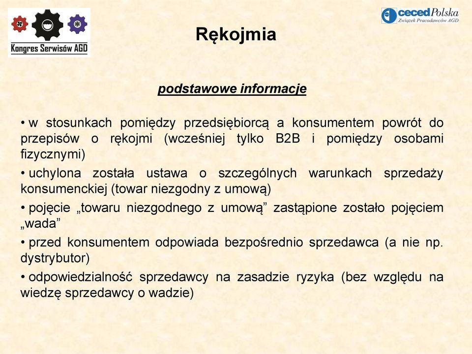 niezgodny z umową) pojęcie towaru niezgodnego z umową zastąpione zostało pojęciem wada przed konsumentem odpowiada