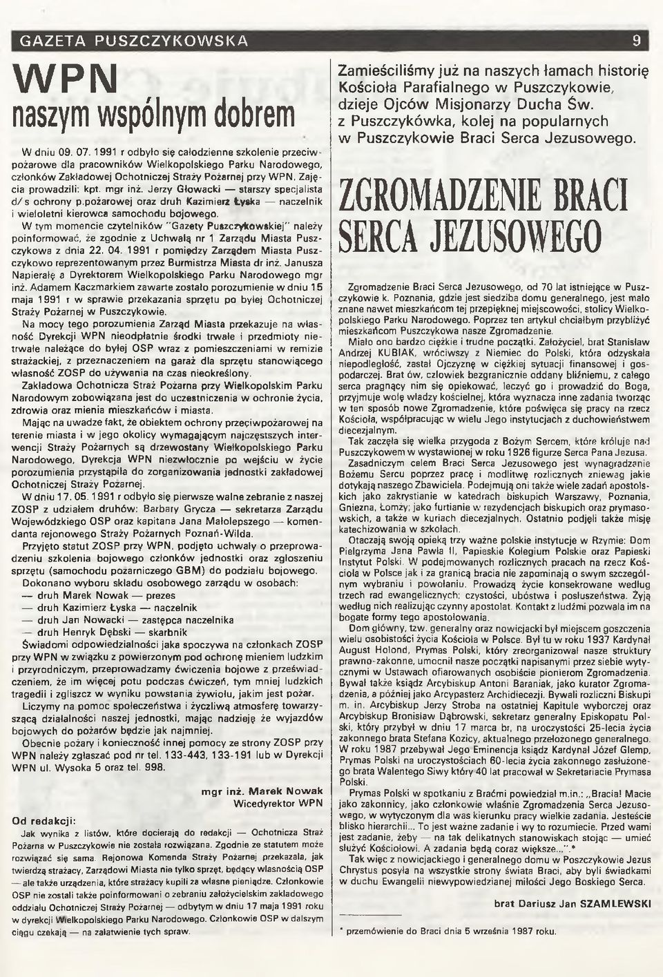 Zajęcia p ro w adzili: kpt. m gr inż. Jerzy G ło w acki starszy specjalista d / s o chrony p.pożarow ej oraz d ruh Kazim ier* Łyaka naczelnik i w ieloletni kierowca samochodu bojowego.