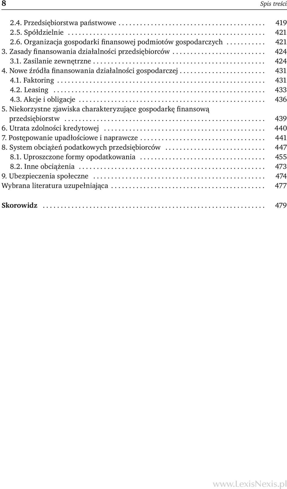 Nowe źródła finansowania działalności gospodarczej........................ 431 4.1. Faktoring.......................................................... 431 4.2. Leasing........................................................... 433 4.