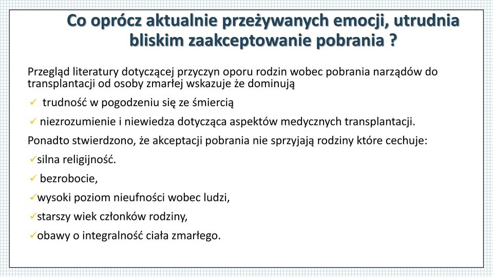 trudność w pogodzeniu się ze śmiercią niezrozumienie i niewiedza dotycząca aspektów medycznych transplantacji.