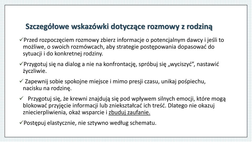 Zapewnij sobie spokojne miejsce i mimo presji czasu, unikaj pośpiechu, nacisku na rodzinę.