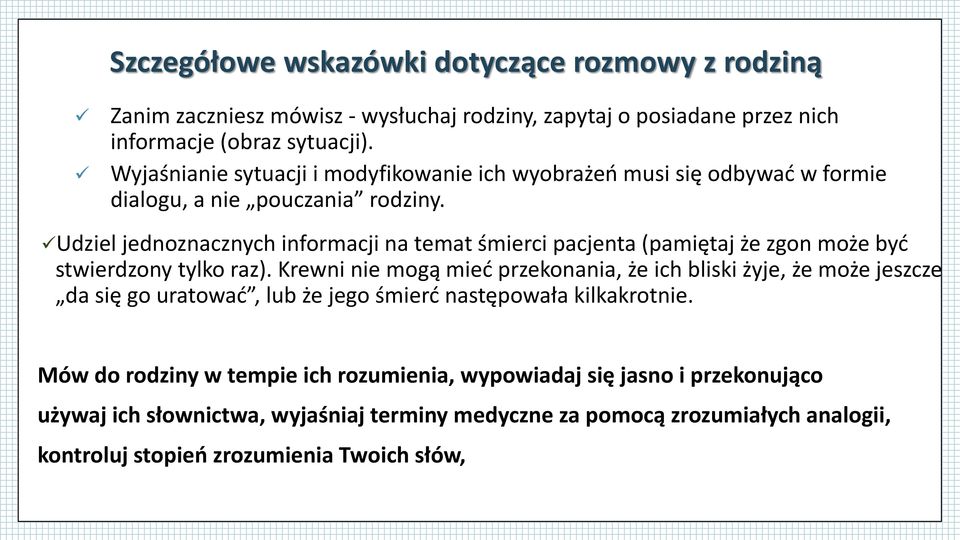 Udziel jednoznacznych informacji na temat śmierci pacjenta (pamiętaj że zgon może być stwierdzony tylko raz).