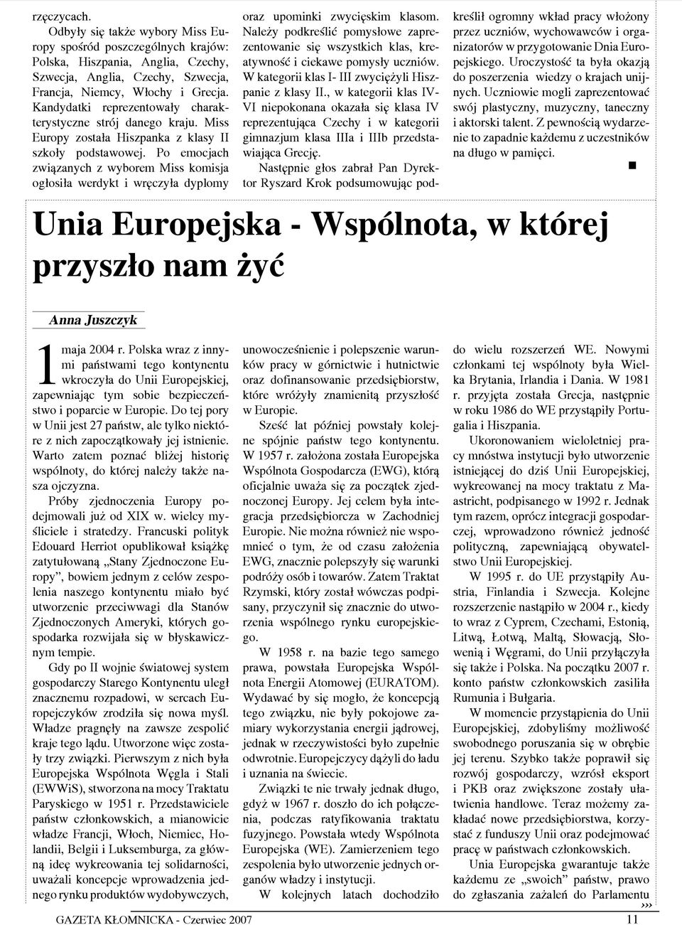 Po emocjach związanych z wyborem Miss komisja ogłosiła werdykt i wręczyła dyplomy oraz upominki zwycięskim klasom.