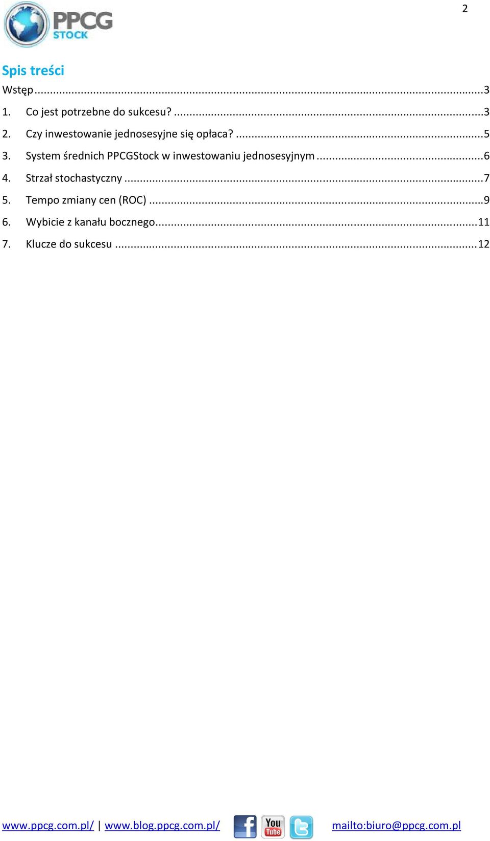 System średnich PPCGStock w inwestowaniu jednosesyjnym...6 4.