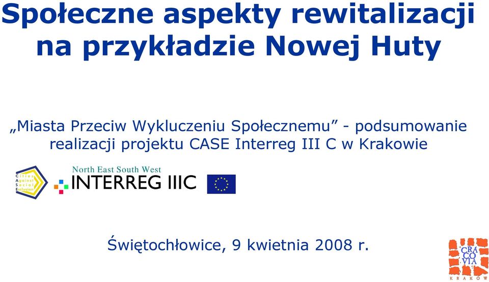 - podsumowanie realizacji projektu CASE Interreg