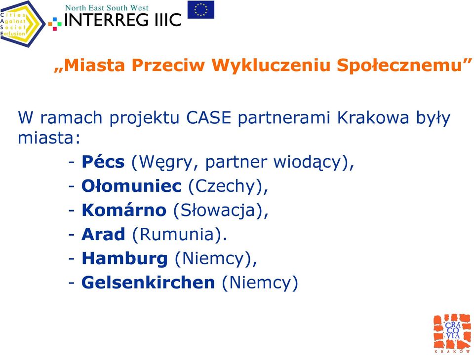 partner wiodący), - Ołomuniec (Czechy), - Komárno