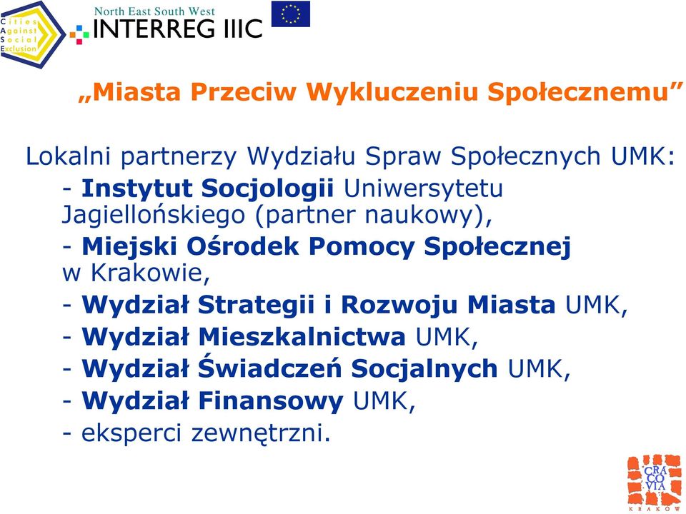 Pomocy Społecznej w Krakowie, - Wydział Strategii i Rozwoju Miasta UMK, - Wydział