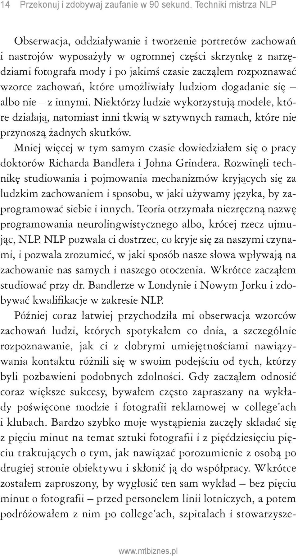 wzorce zachowań, które umożliwiały ludziom dogadanie się albo nie z innymi.