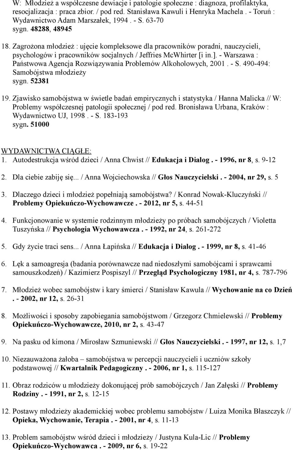 Zagrożona młodzież : ujęcie kompleksowe dla pracowników poradni, nauczycieli, psychologów i pracowników socjalnych / Jeffries McWhirter [i in.].