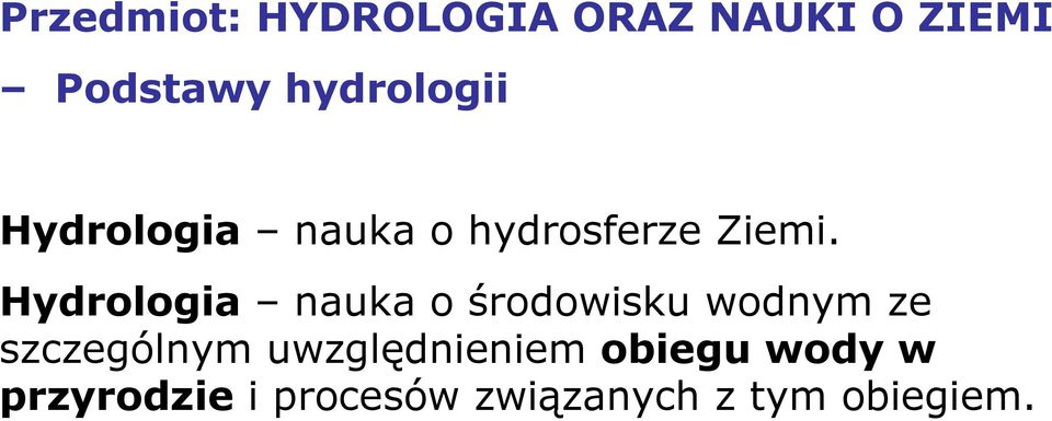 Hydrologia nauka o środowisku wodnym ze szczególnym