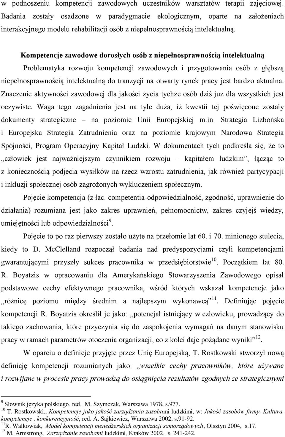 Kompetencje zawodowe dorosłych osób z niepełnosprawnością intelektualną Problematyka rozwoju kompetencji zawodowych i przygotowania osób z głębszą niepełnosprawnością intelektualną do tranzycji na