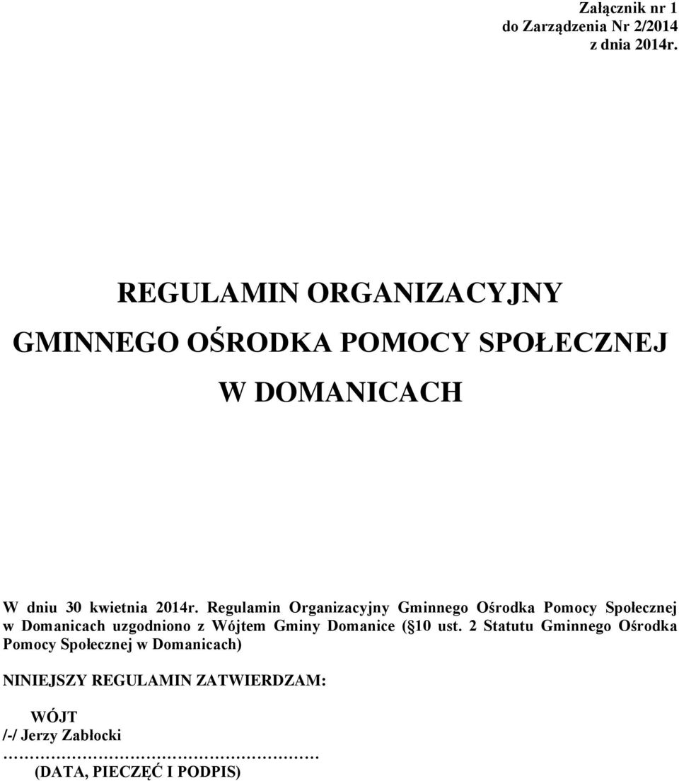 Regulamin Organizacyjny Gminnego Ośrodka Pomocy Społecznej w Domanicach uzgodniono z Wójtem Gminy