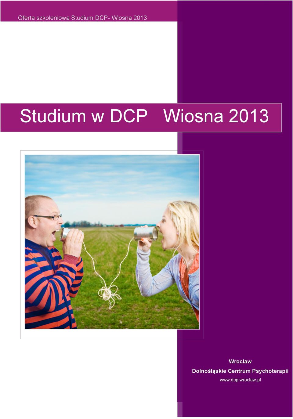 2010 Studium w DCP Wiosna 2013 Wrocław