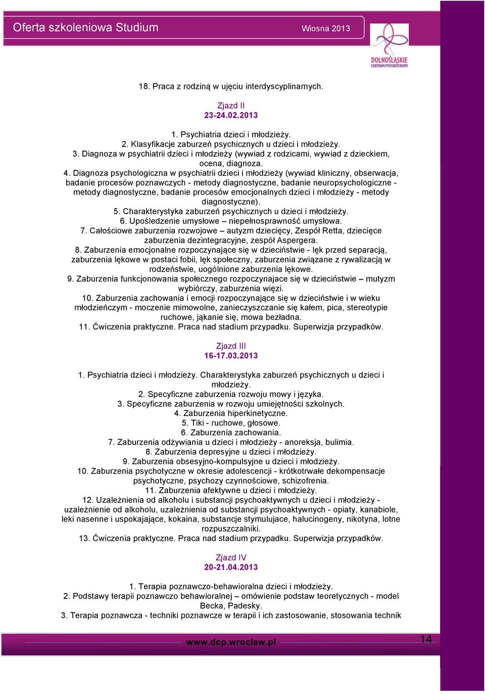 Diagnoza psychologiczna w psychiatrii dzieci i młodzieży (wywiad kliniczny, obserwacja, badanie procesów poznawczych - metody diagnostyczne, badanie neuropsychologiczne - metody diagnostyczne,