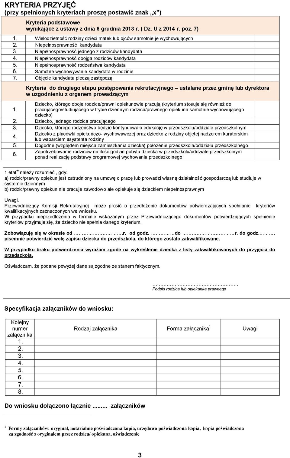 Niepełnosprawność obojga rodziców kandydata 5. Niepełnosprawność rodzeństwa kandydata 6. Samotne wychowywanie kandydata w rodzinie 7.