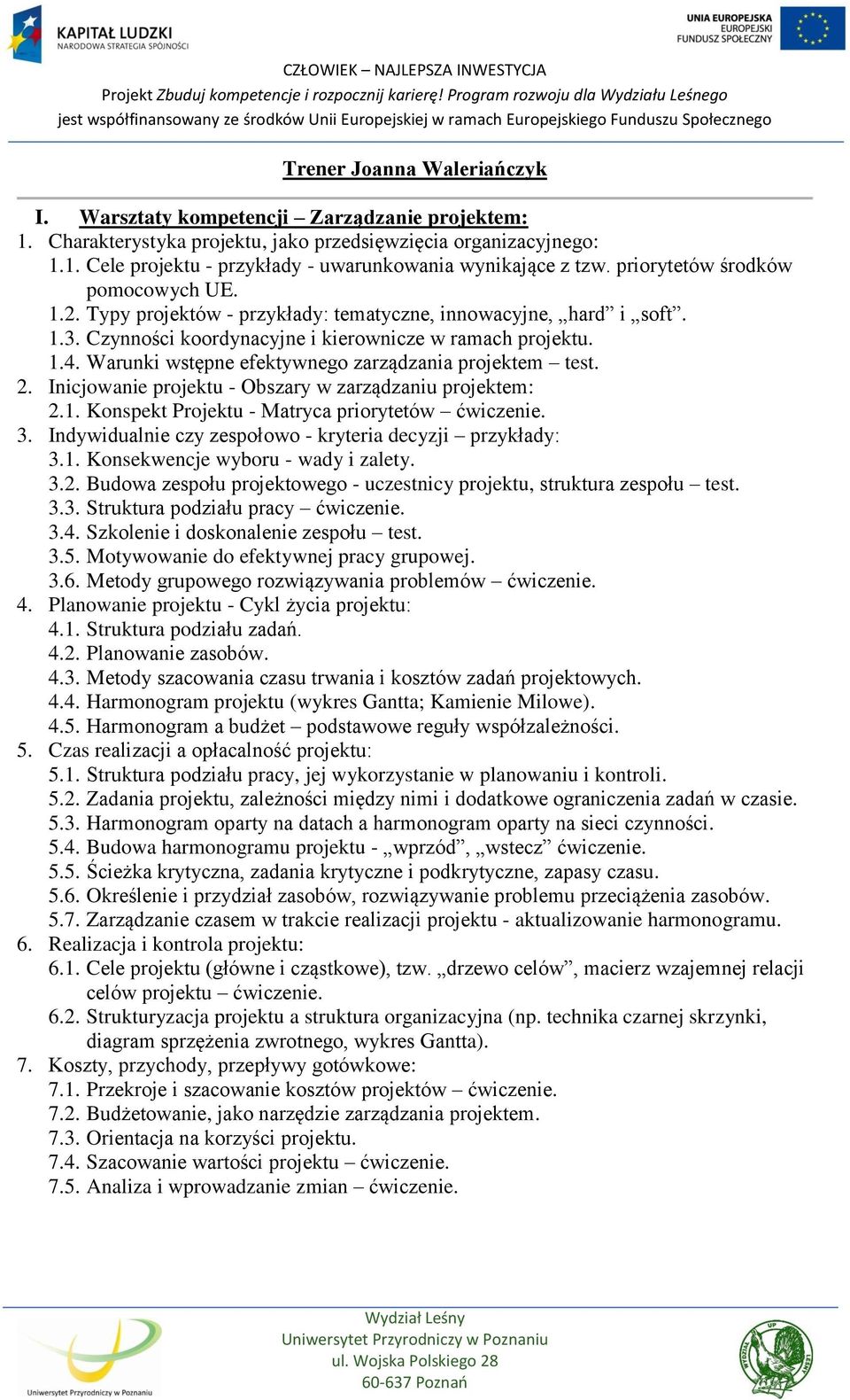 Warunki wstępne efektywnego zarządzania projektem test. 2. Inicjowanie projektu - Obszary w zarządzaniu projektem: 2.1. Konspekt Projektu - Matryca priorytetów ćwiczenie. 3.