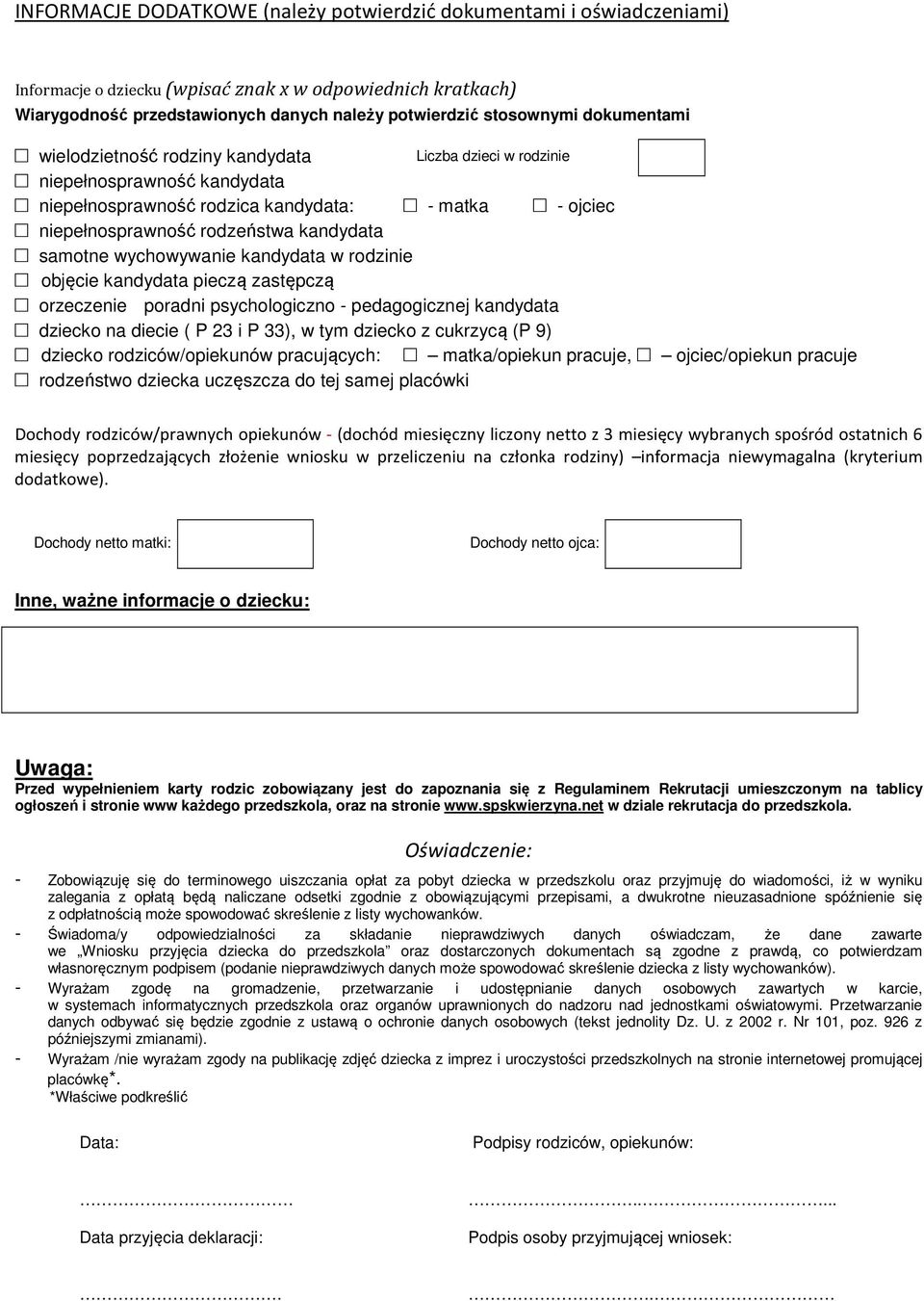 wychowywanie kandydata w rodzinie objęcie kandydata pieczą zastępczą orzeczenie poradni psychologiczno - pedagogicznej kandydata dziecko na diecie ( P 23 i P 33), w tym dziecko z cukrzycą (P 9)