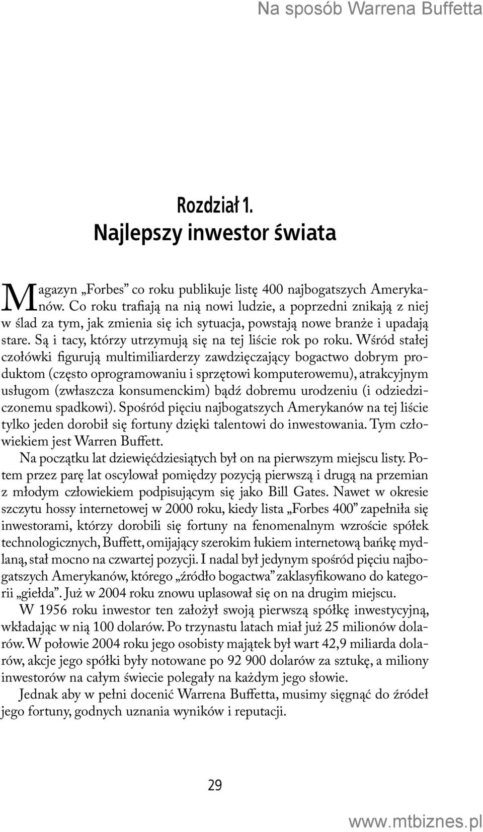 Są i tacy, którzy utrzymują się na tej liście rok po roku.