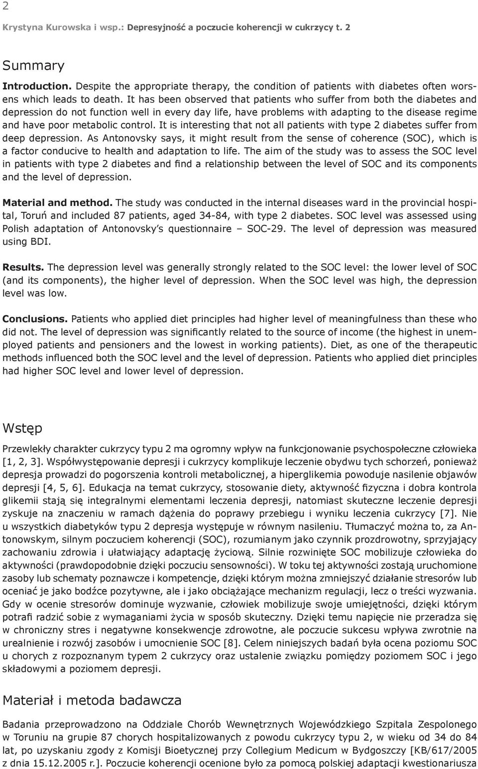 control. It is interesting that not all patients with type 2 diabetes suffer from deep depression.