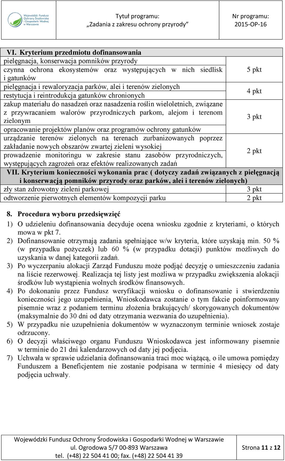 alejom i terenom 3 pkt zielonym opracowanie projektów planów oraz programów ochrony gatunków urządzanie terenów zielonych na terenach zurbanizowanych poprzez zakładanie nowych obszarów zwartej