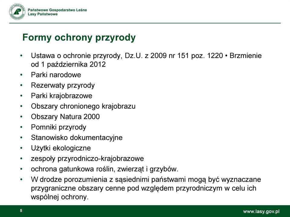 Obszary Natura 2000 Pomniki przyrody Stanowisko dokumentacyjne Użytki ekologiczne zespoły przyrodniczo-krajobrazowe ochrona