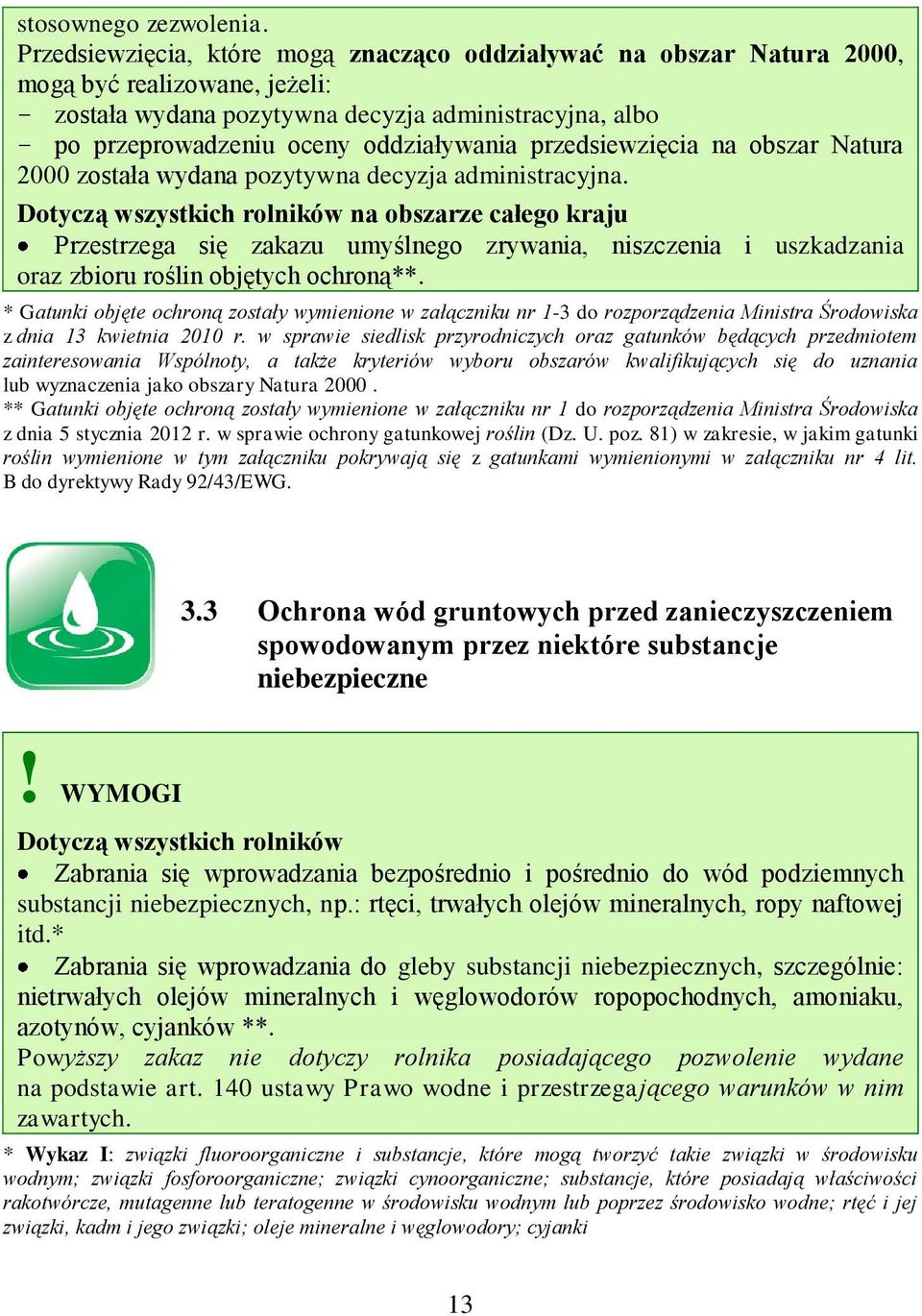 przedsiewzięcia na obszar Natura 2000 została wydana pozytywna decyzja administracyjna.