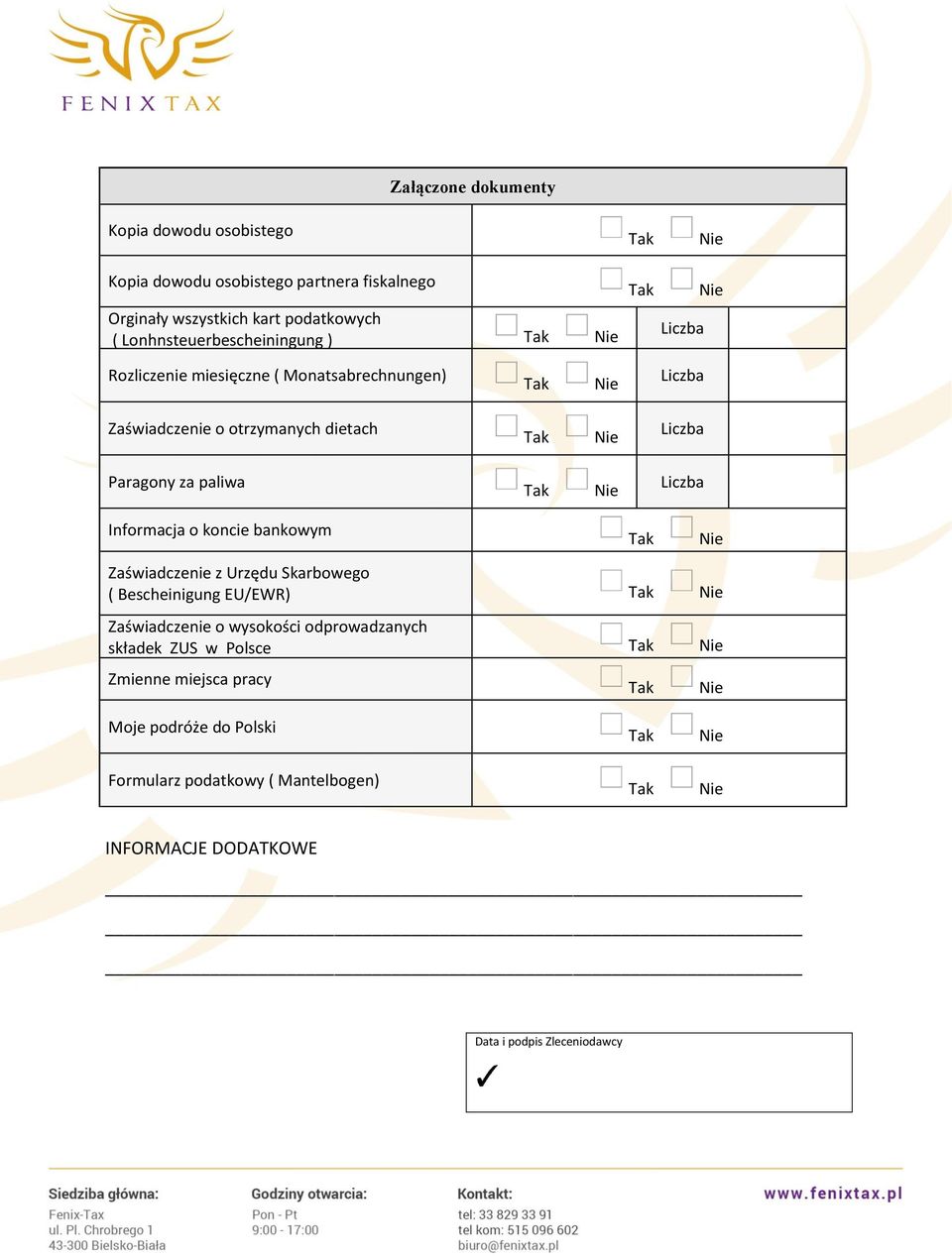 za paliwa Liczba Informacja o koncie bankowym Zaświadczenie z Urzędu Skarbowego ( Bescheinigung EU/EWR) Zaświadczenie o wysokości