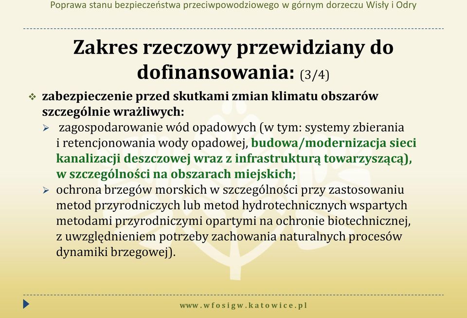 towarzyszącą), w szczególności na obszarach miejskich; ochrona brzegów morskich w szczególności przy zastosowaniu metod przyrodniczych lub metod