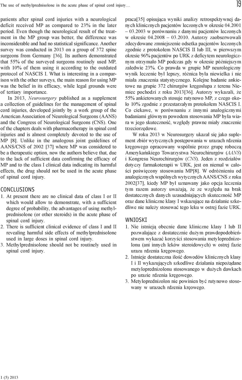 Another survey was conducted in 2013 on a group of 372 spine surgeons from Germany [36].