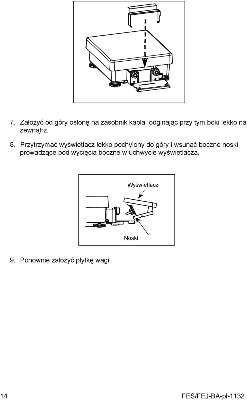 Przytrzymać wyświetlacz lekko pochylony do góry i wsunąć boczne