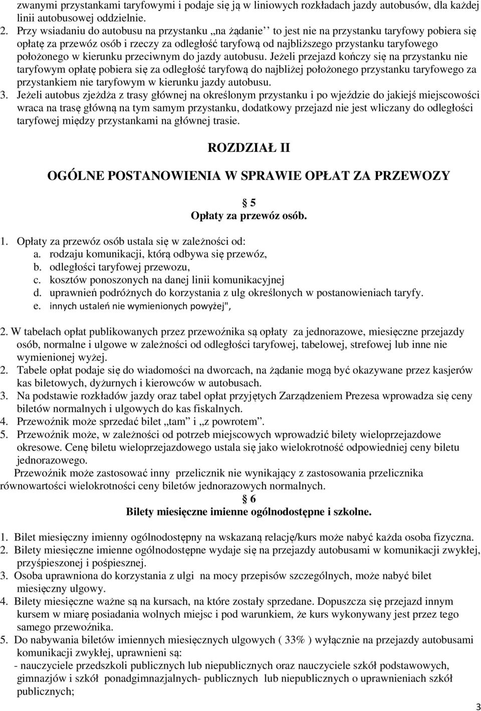 położonego w kierunku przeciwnym do jazdy autobusu.