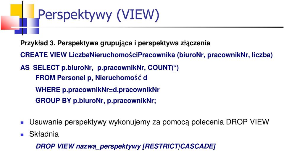 pracowniknr, liczba) AS SELECT p.biuronr, p.