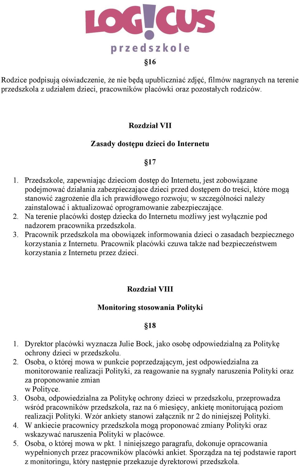 Przedszkole, zapewniając dzieciom dostęp do Internetu, jest zobowiązane podejmować działania zabezpieczające dzieci przed dostępem do treści, które mogą stanowić zagrożenie dla ich prawidłowego