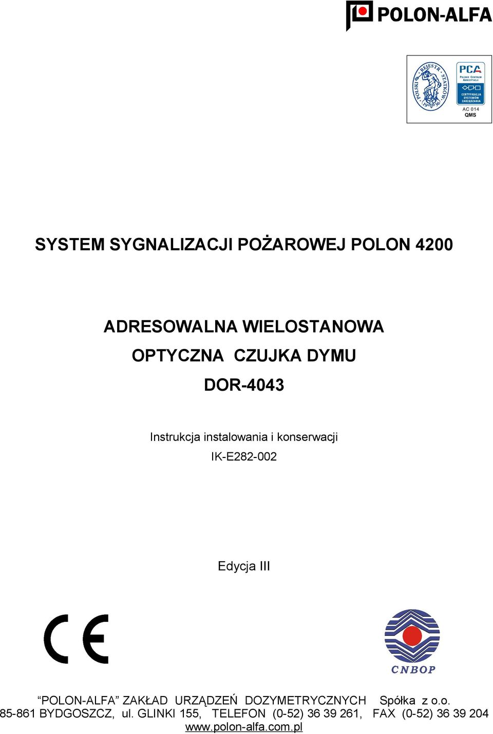 III POLON-ALFA ZAKŁAD URZĄDZEŃ DOZYMETRYCZNYCH Spółka z o.