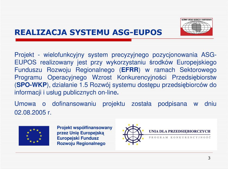 Przedsibiorstw (SPO-WKP), działanie 1.5 Rozwój systemu dostpu przedsibiorców do informacji i usług publicznych on-line.