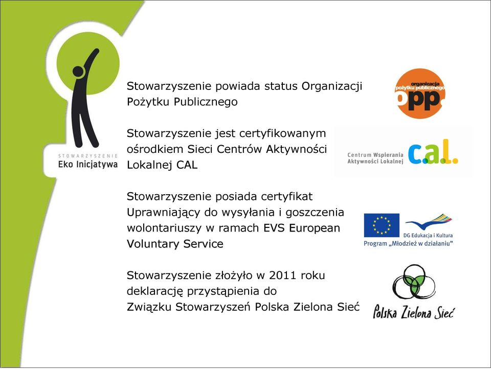 certyfikat Uprawniający do wysyłania i goszczenia wolontariuszy w ramach EVS European