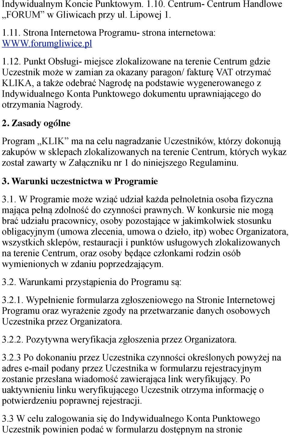 Indywidualnego Konta Punktowego dokumentu uprawniającego do otrzymania Nagrody. 2.