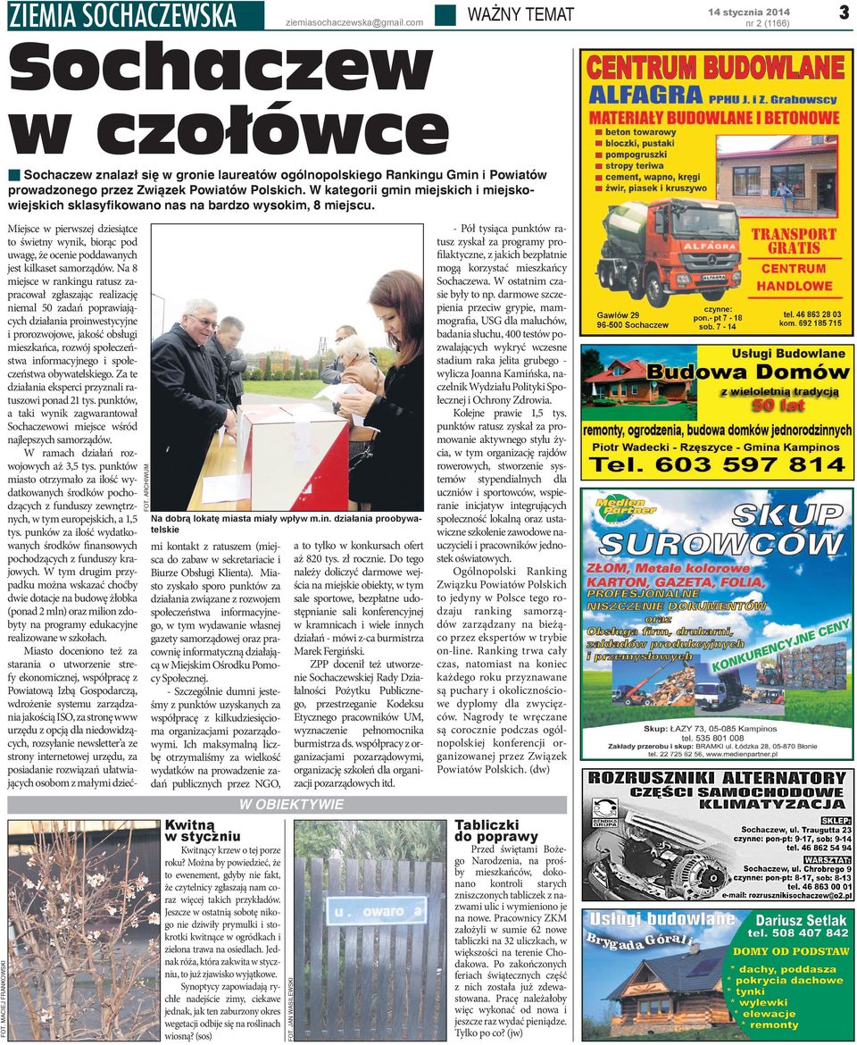 i społeczeństwa obywatelskiego. Za te działania eksperci przyznali ratuszowi ponad 21 tys. punktów, a taki wynik zagwarantował Sochaczewowi miejsce wśród najlepszych samorządów.