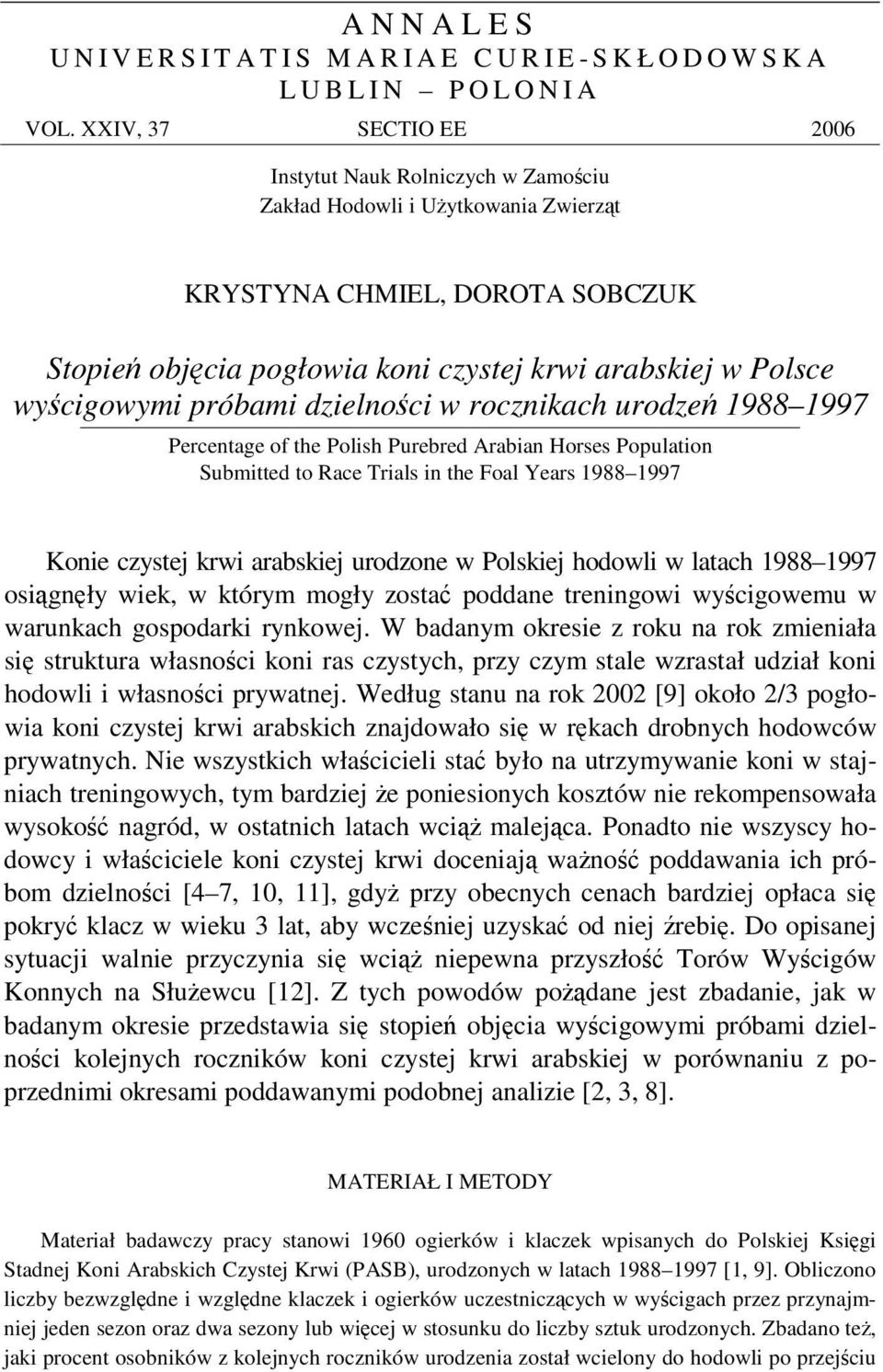 próbami dzielnoci w rocznikach urodze 1988 1997 Percentage of the Polish Purebred Arabian Horses Population Submitted to Race Trials in the Foal Years 1988 1997 Konie czystej krwi arabskiej urodzone